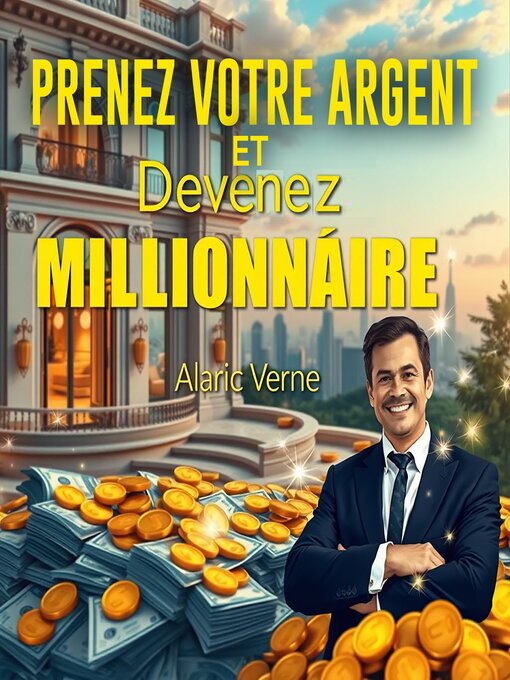 Title details for Prenez votre argent et devenez millionnaire by Alaric Verne - Wait list
